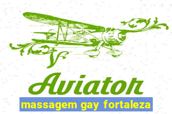 massagem gay fortaleza